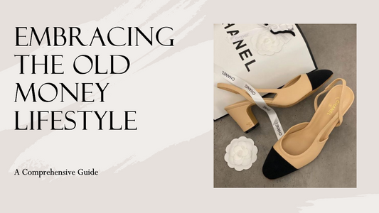 Feature image for the blog post 'Embracing the Old Money Lifestyle and Aesthetic: A Comprehensive Guide', displaying a sophisticated arrangement of Chanel shoes and a bag.